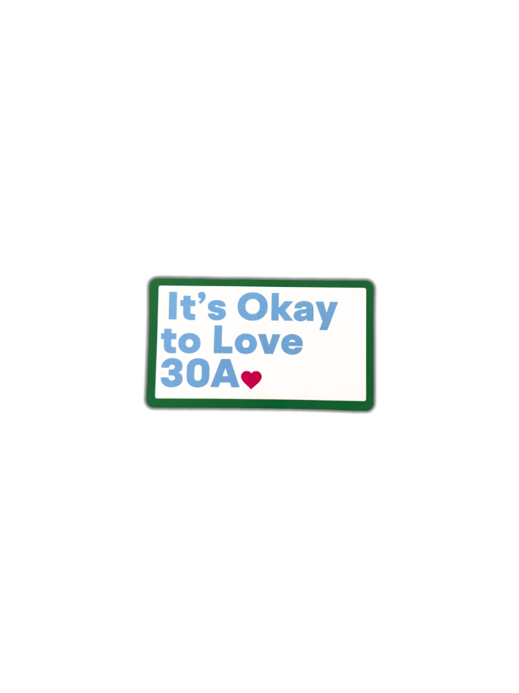 It’s OK to Love 30A Sticker